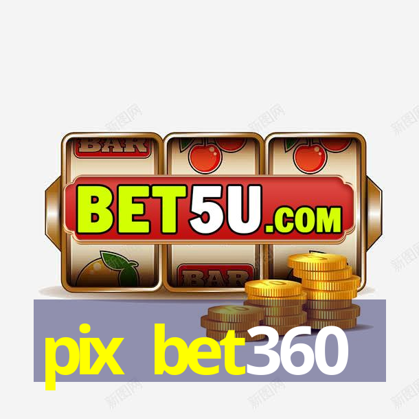 pix bet360