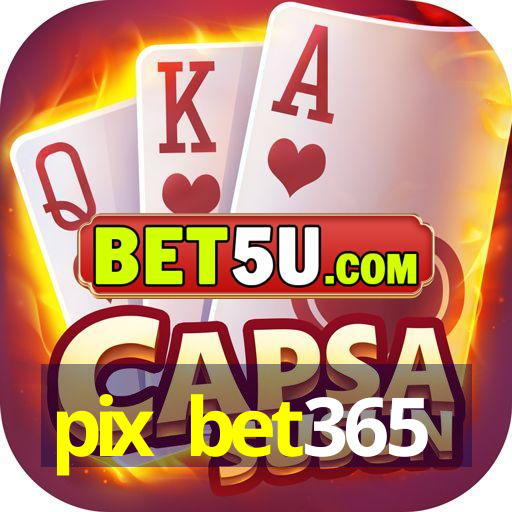 pix bet365