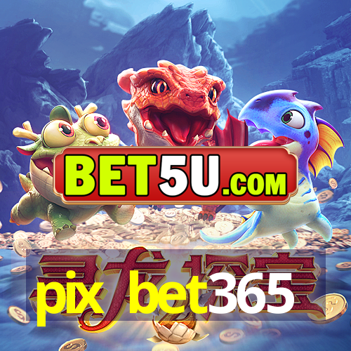 pix bet365