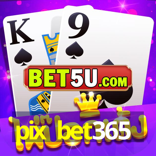 pix bet365