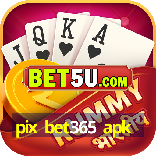 pix bet365 apk