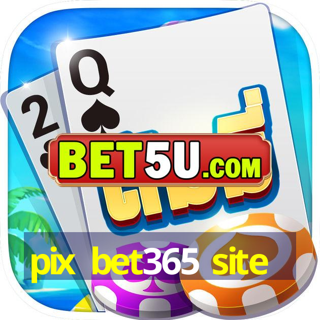 pix bet365 site