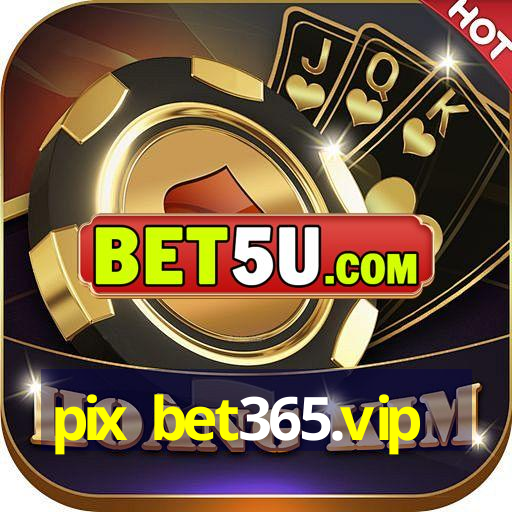 pix bet365.vip