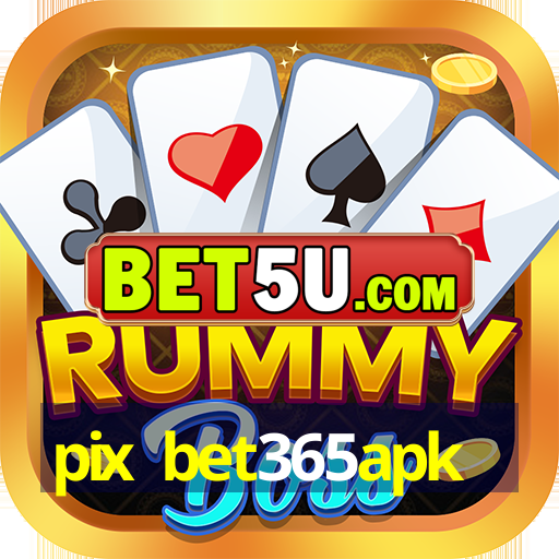 pix bet365apk