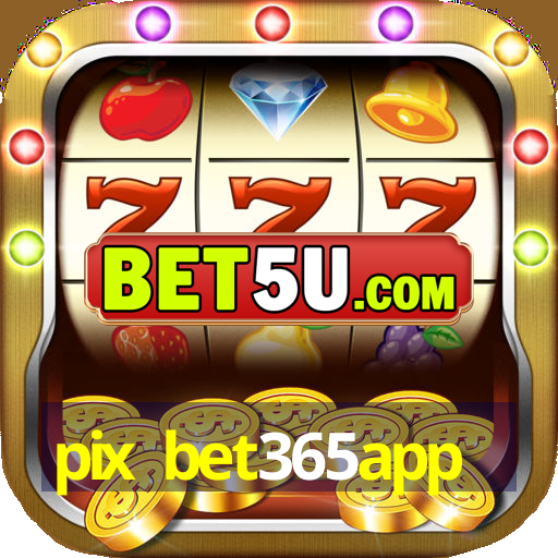 pix bet365app