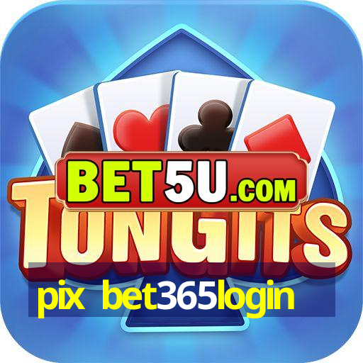 pix bet365login