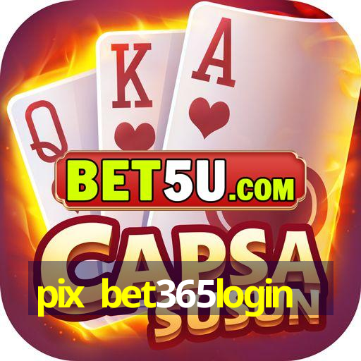 pix bet365login