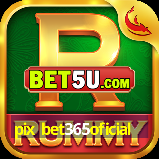 pix bet365oficial