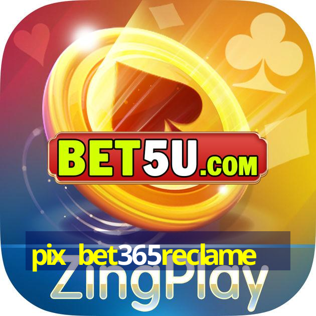 pix bet365reclame