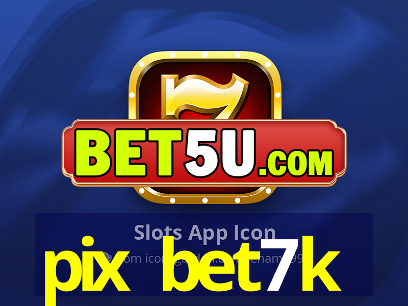 pix bet7k