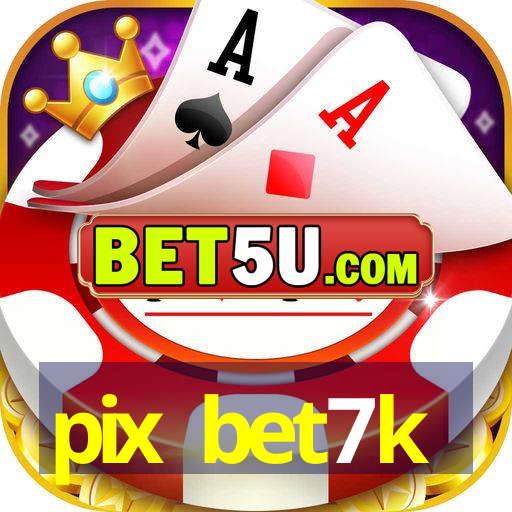 pix bet7k