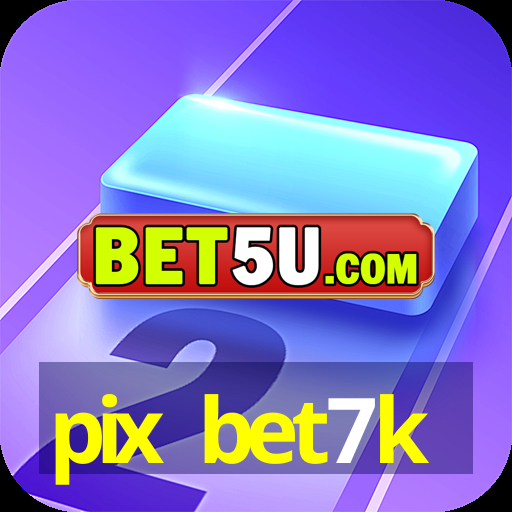 pix bet7k