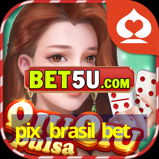 pix brasil bet