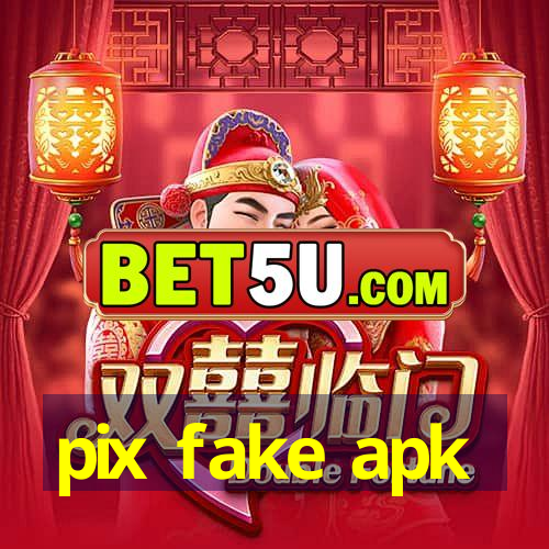 pix fake apk