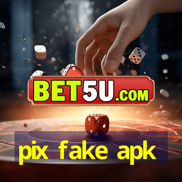 pix fake apk