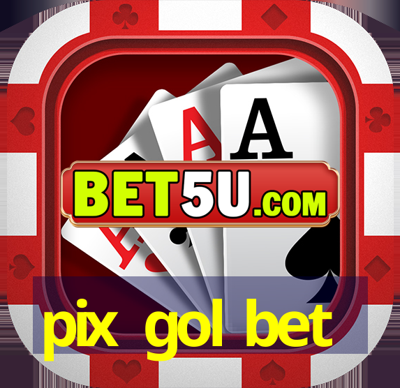 pix gol bet