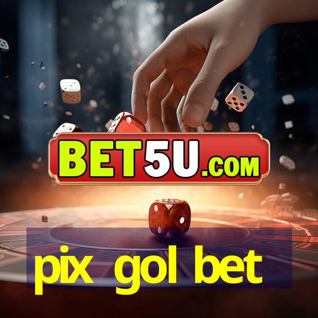 pix gol bet