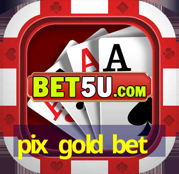 pix gold bet