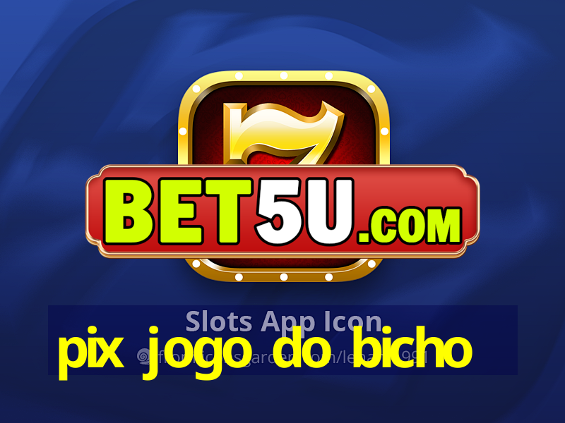 pix jogo do bicho