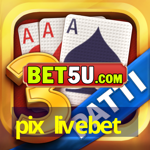 pix livebet