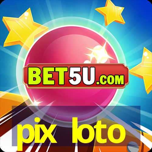 pix loto