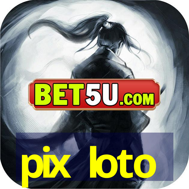 pix loto