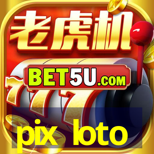 pix loto