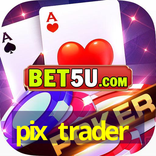 pix trader