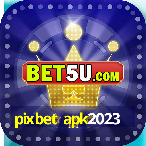 pixbet apk2023