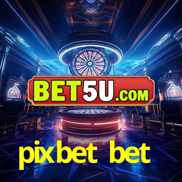 pixbet bet