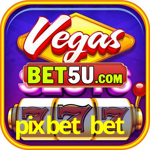 pixbet bet