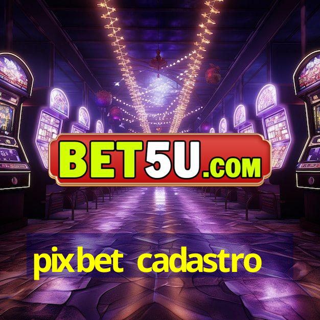 pixbet cadastro