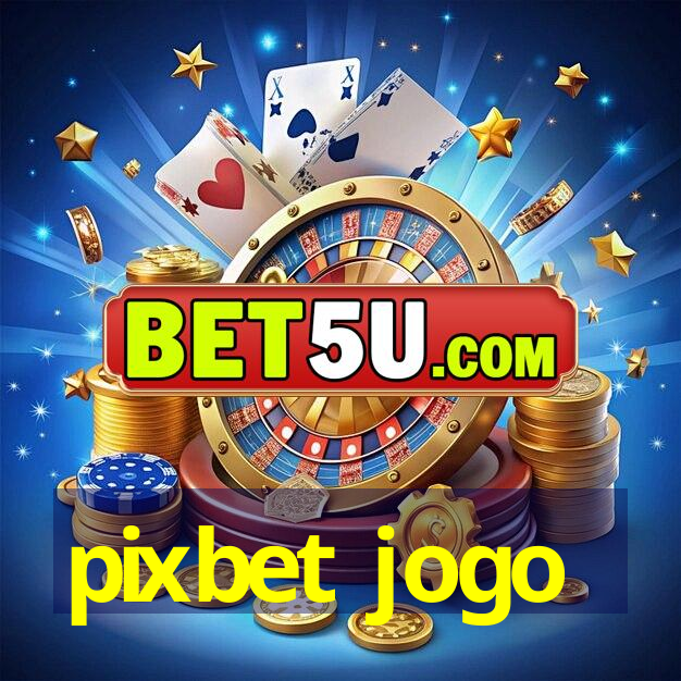 pixbet jogo