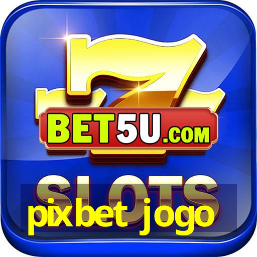 pixbet jogo