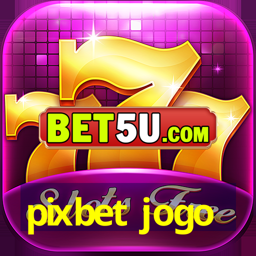 pixbet jogo