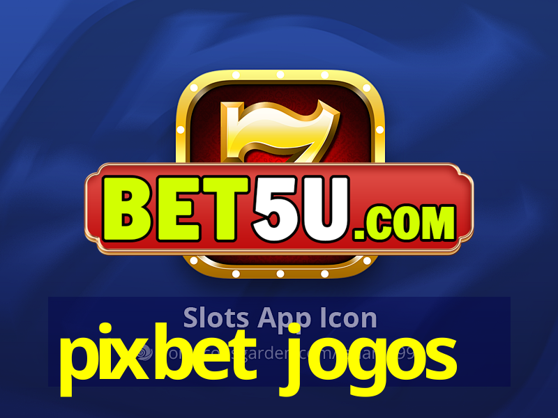 pixbet jogos