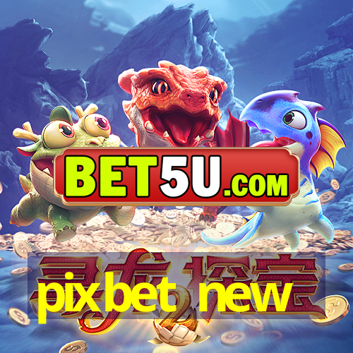 pixbet new