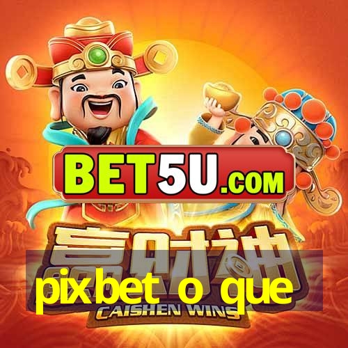 pixbet o que