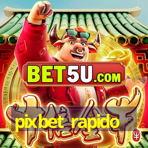 pixbet rapido