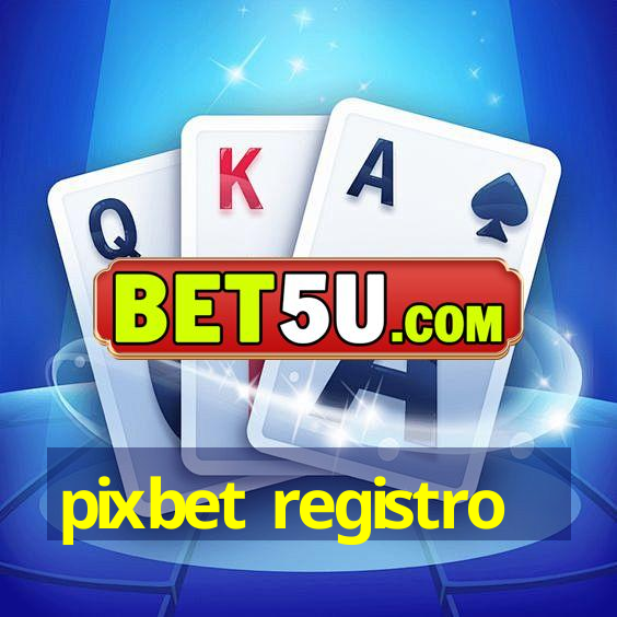 pixbet registro