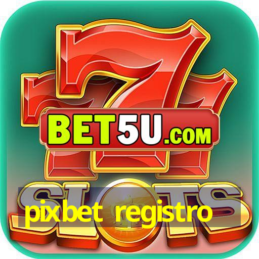 pixbet registro