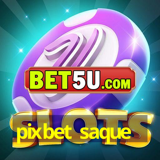 pixbet saque