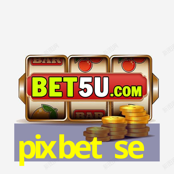 pixbet se