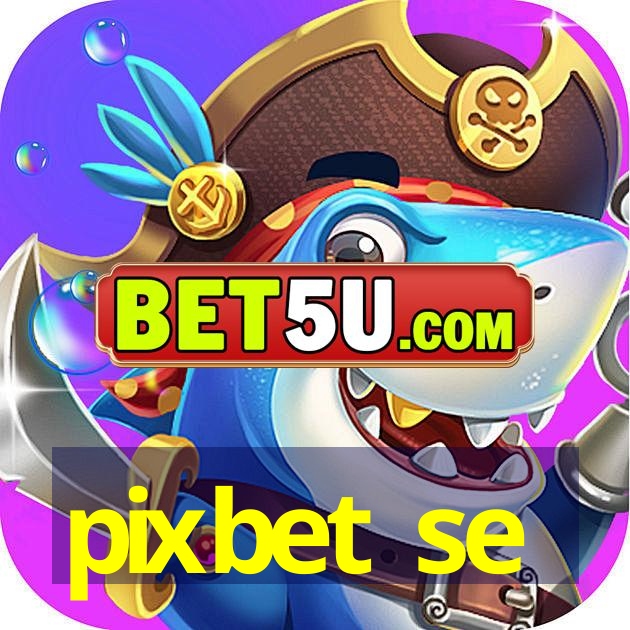 pixbet se