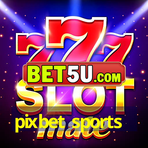 pixbet sports