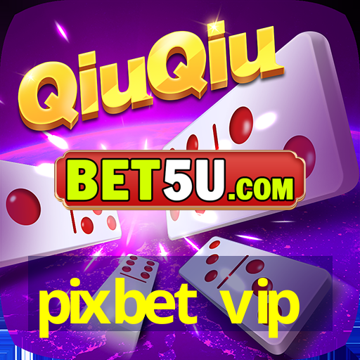 pixbet vip