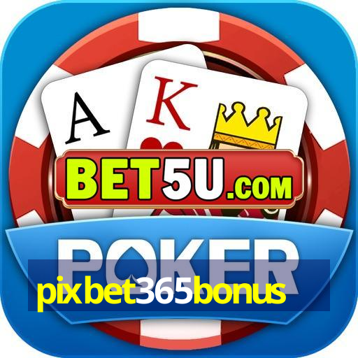 pixbet365bonus