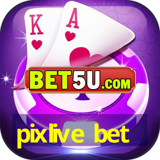 pixlive bet