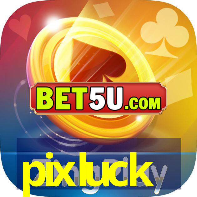 pixluck