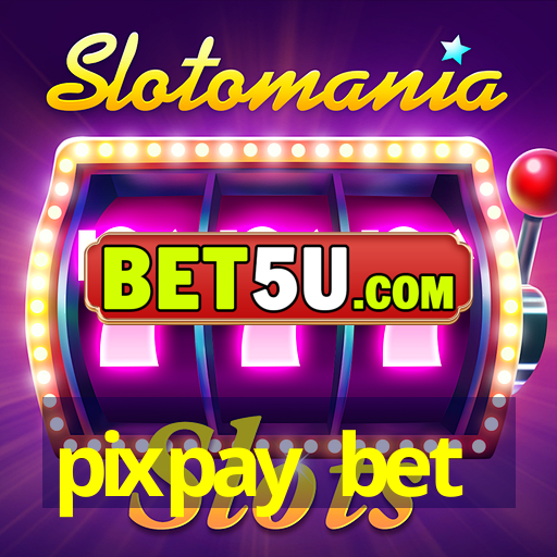 pixpay bet